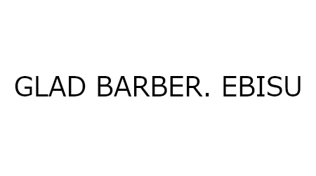 GLAD BARBER. EBISU